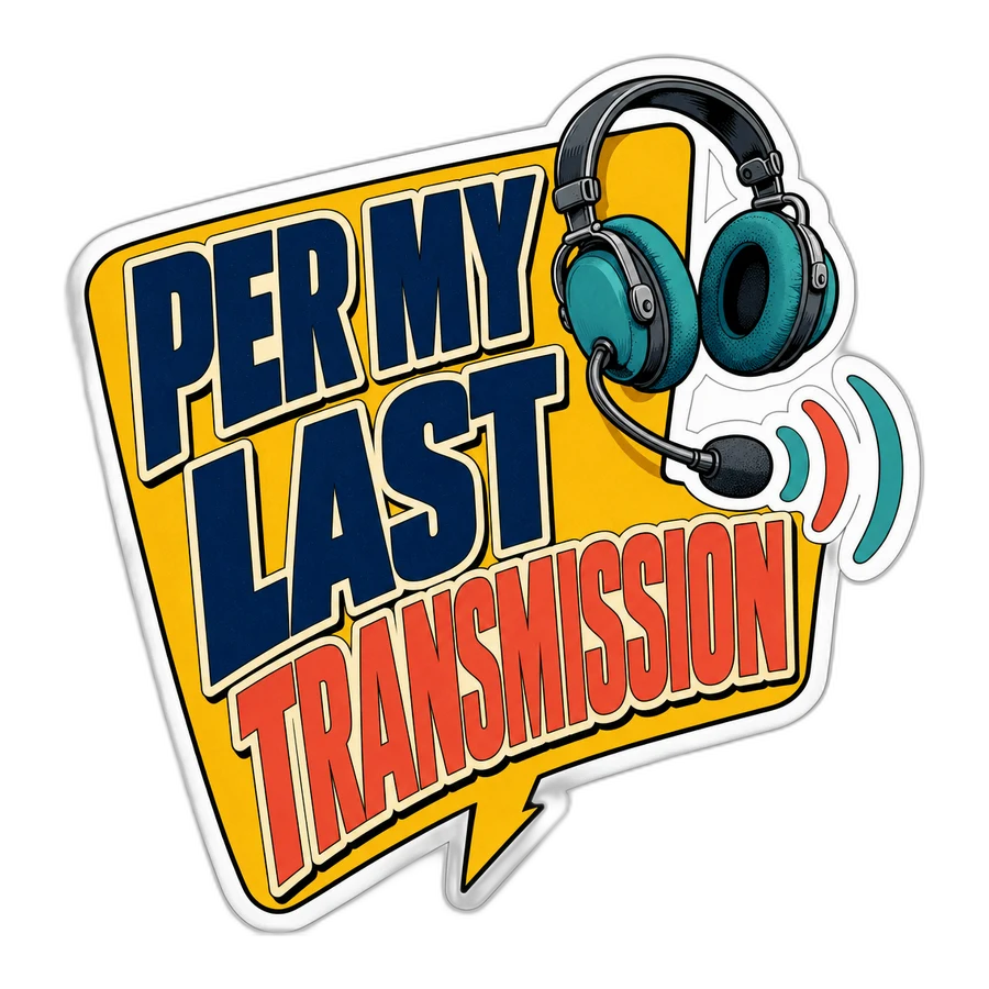 Per My Last Transmission Sticker